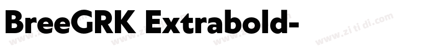 BreeGRK Extrabold字体转换 BreeGRK Extrabold字体转换